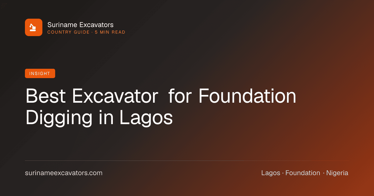 Best Excavator for Foundation Digging in Lagos