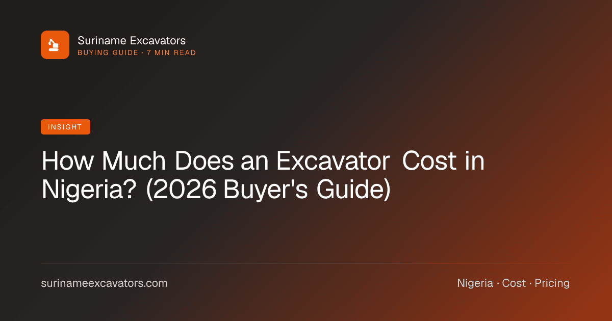 How Much Does an Excavator Cost in Nigeria? (2026 Buyer's Guide)