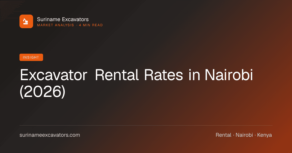 Excavator Rental Rates in Nairobi (2026)