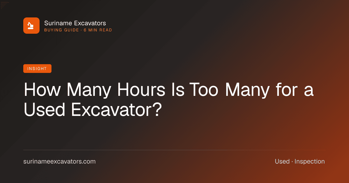 How Many Hours Is Too Many for a Used Excavator?