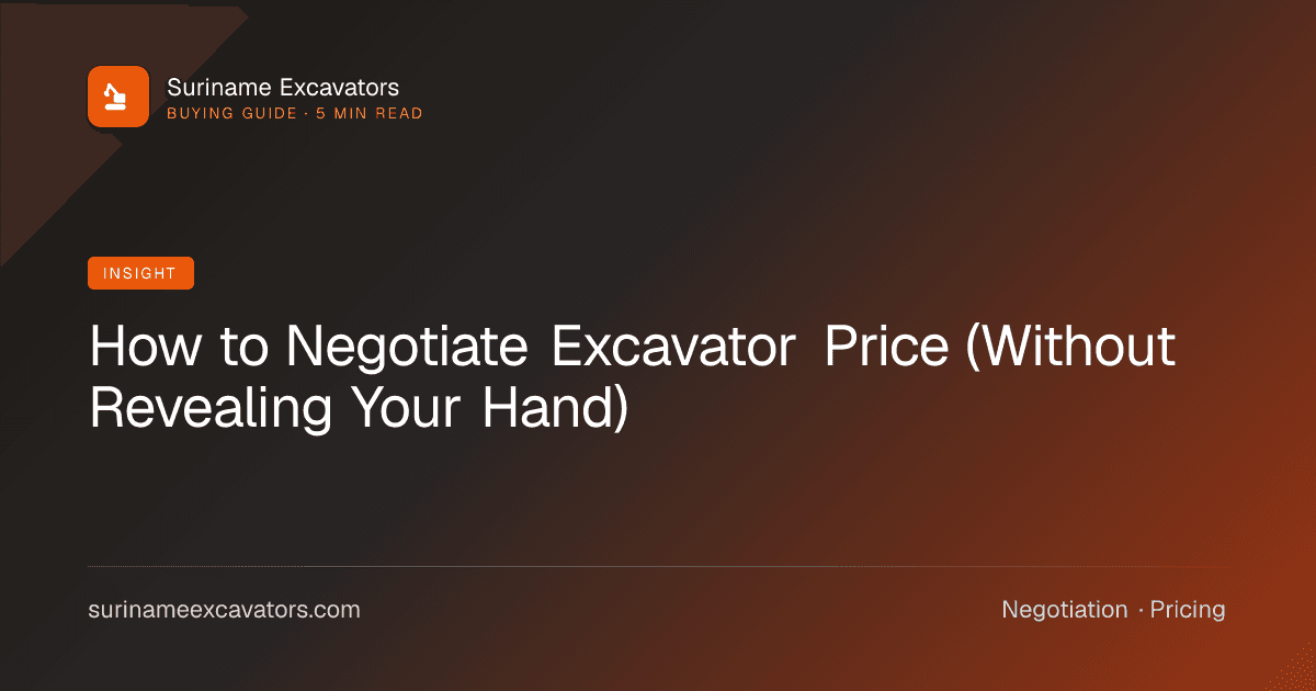 How to Negotiate Excavator Price (Without Revealing Your Hand)
